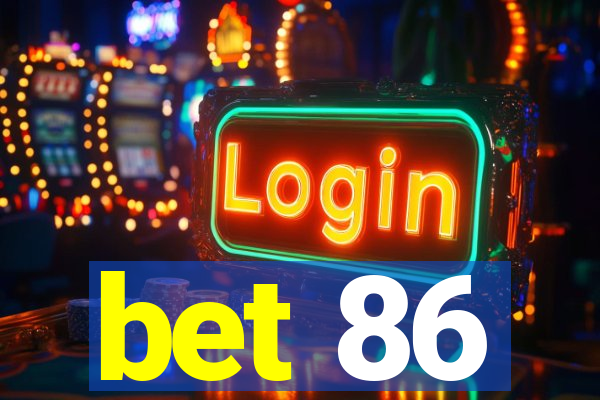 bet 86